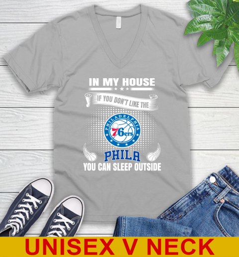 Philadelphia 76ers NBA Basketball In My House If You Don't Like The  76ers You Can Sleep Outside Shirt V-Neck T-Shirt 3
