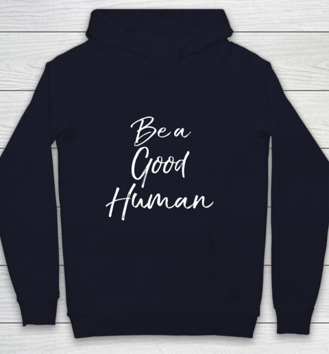 Cute Kindness Gift for Women Equality Quote Be a Good Human Youth Hoodie 2