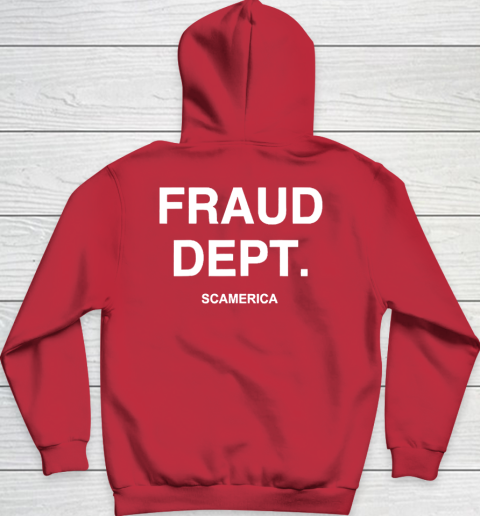 Fraud Dept Shirt Fraud Dept Scamerica Hoodie