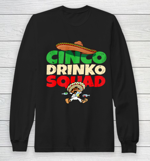 Cinco Drinko Squad Drinking Party Fiesta Funny Cinco de Mayo Long Sleeve T-Shirt