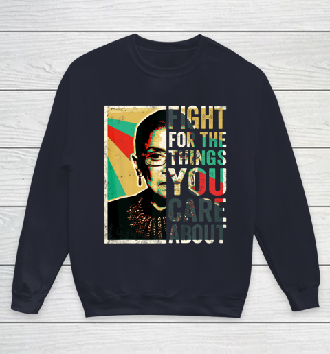 Notorious RBG Shirt Fight For The Things You Care About Vintage Rbg Youth Sweatshirt 2