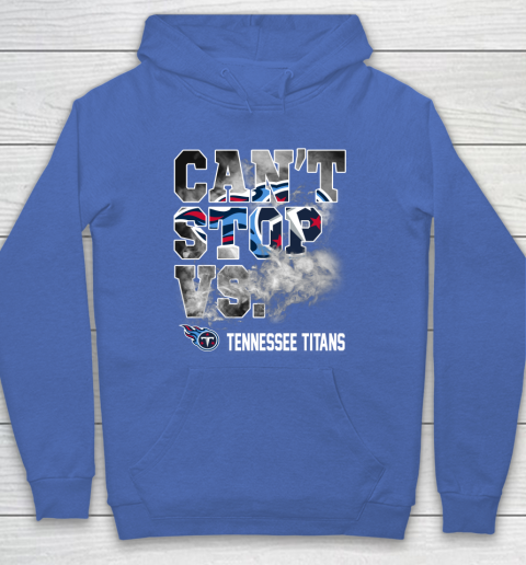 NFL Tennessee Titans Can't Stop Vs Hoodie 6