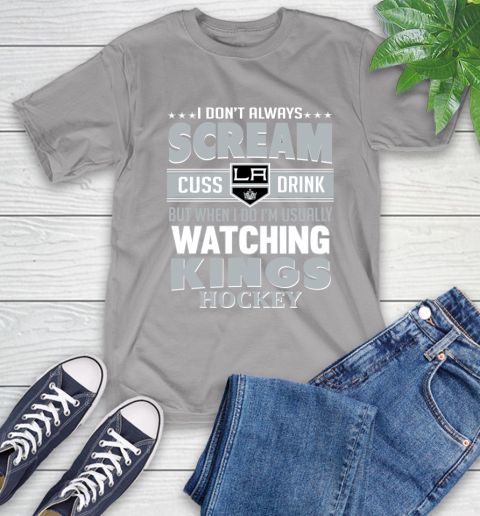 Los Angeles Kings NHL Hockey I Scream Cuss Drink When I'm Watching My Team T-Shirt 6