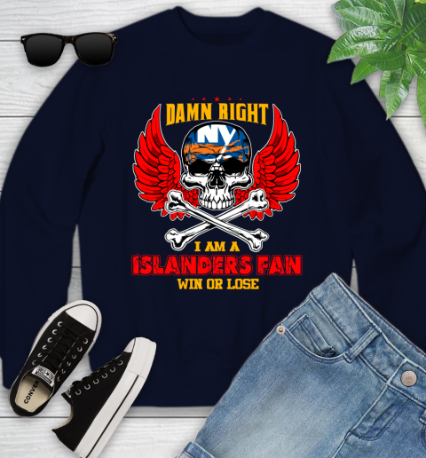 NHL Damn Right I Am A New York Islanders Win Or Lose Skull Hockey Sports Youth Sweatshirt 2