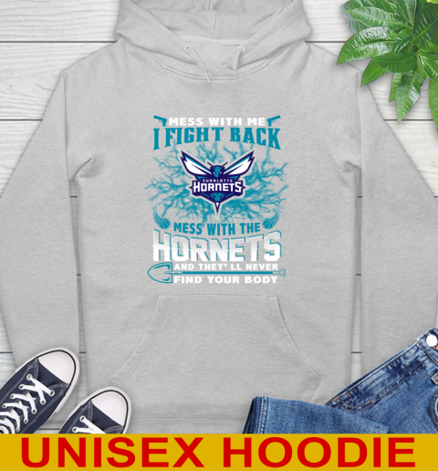 NBA Basketball Charlotte Hornets Mess With Me I Fight Back Mess With My Team And They'll Never Find Your Body Shirt Hoodie 6