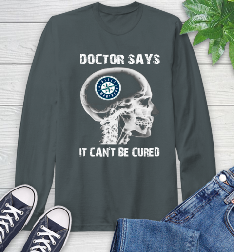 MLB Seattle Mariners Baseball Skull It Can't Be Cured Shirt Long Sleeve T-Shirt 7