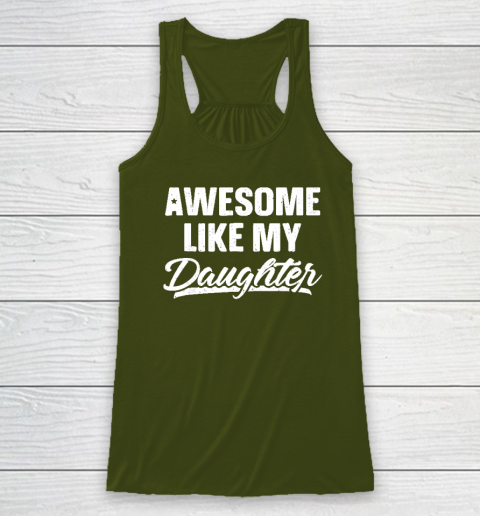 Awesome Like My Daughter Funny Gift Fathers Day Dad Racerback Tank 2