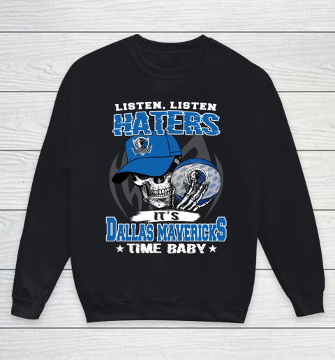 Listen Haters It is MAVERICKS Time Baby NBA Youth Sweatshirt