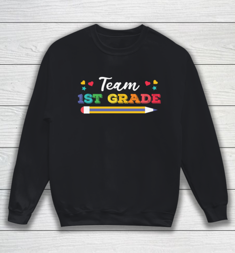 Back To School Shirt Team 1st grade 1 Sweatshirt