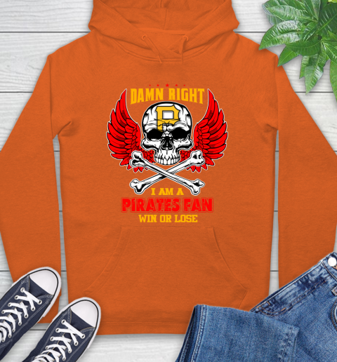 MLB Damn Right I Am A Pittsburgh Pirates Win Or Lose Skull Baseball Sports Hoodie 4