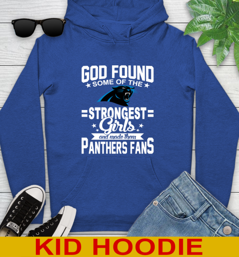 Carolina Panthers NFL Football God Found Some Of The Strongest Girls Adoring Fans Youth Hoodie 10