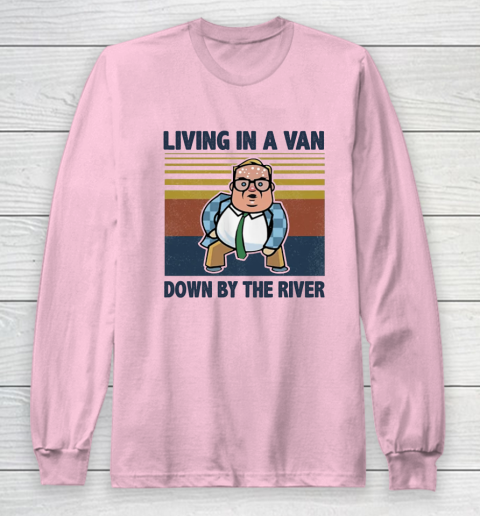 Matt Foley Living In A Van Down By The River Long Sleeve T-Shirt 6
