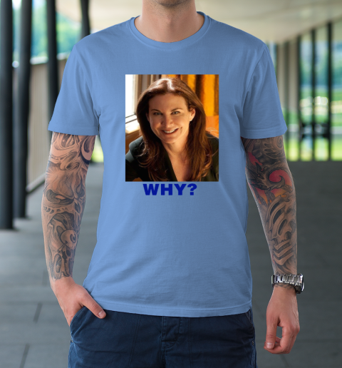 Sarah Sherman Why T-Shirt 7