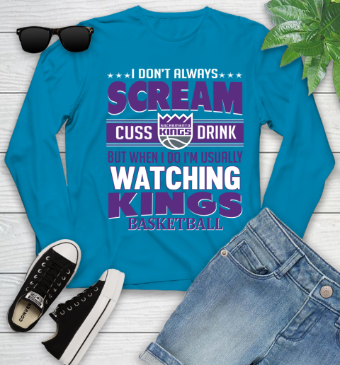 Sacramento Kings NBA Basketball I Scream Cuss Drink When I'm Watching My Team Youth Long Sleeve 8