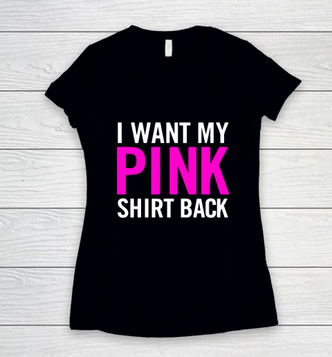 I Want My Pink Shirt Back Women's V-Neck T-Shirt