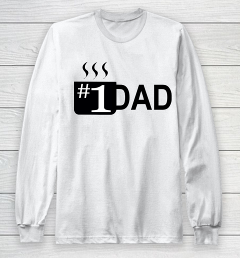 Father's Day Funny Gift Ideas Apparel  1 dad coffee mug Long Sleeve T-Shirt