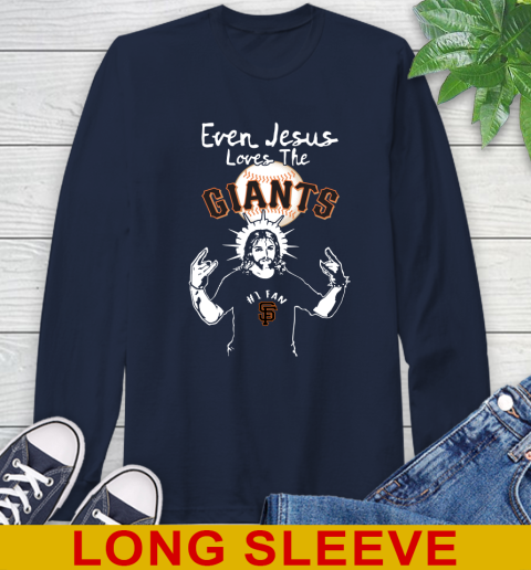 San Francisco Giants MLB Baseball Even Jesus Loves The Giants Shirt Long Sleeve T-Shirt 3