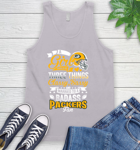 Green Bay Packers NFL Football A Girl Should Be Three Things Classy Sassy And A Be Badass Fan Tank Top 3