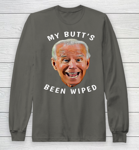 Funny Biden Gaffe From Our Leader My Butt s Been Wiped Long Sleeve T-Shirt 5