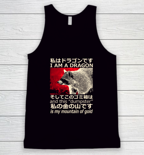 I Am A Dragon And This Dumpster Is My Mountain Of Gold Tank Top