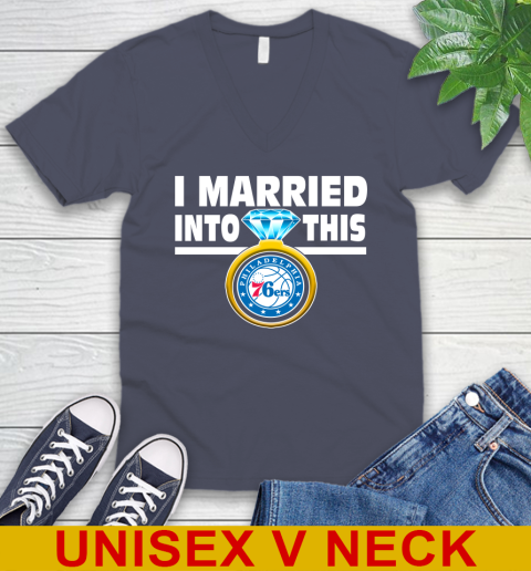 Philadelphia 76ers NBA Basketball I Married Into This My Team Sports V-Neck T-Shirt 7