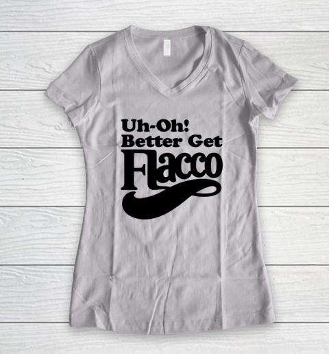 Uh Oh Better Get Flacco Shirt Women's V-Neck T-Shirt