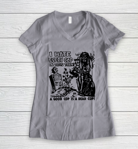 I Hate Every Cop In This Town Women's V-Neck T-Shirt 2