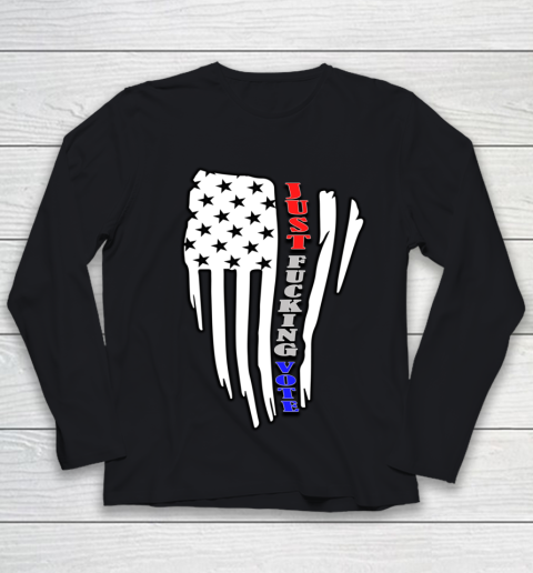 Just Fucking Vote Funny Elections Youth Long Sleeve