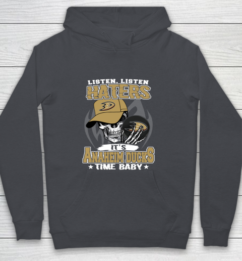 Listen Haters It is DUCKS Time Baby NHL Youth Hoodie 5