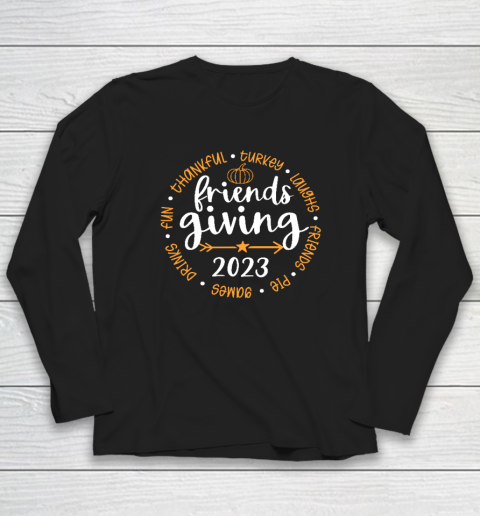 Friendsgiving Day Friends Funny Thanksgiving 2023 Friendship Long Sleeve T-Shirt