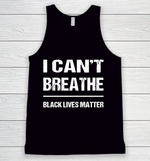 I CANT BREATHE Black Lives Matter Tank Top