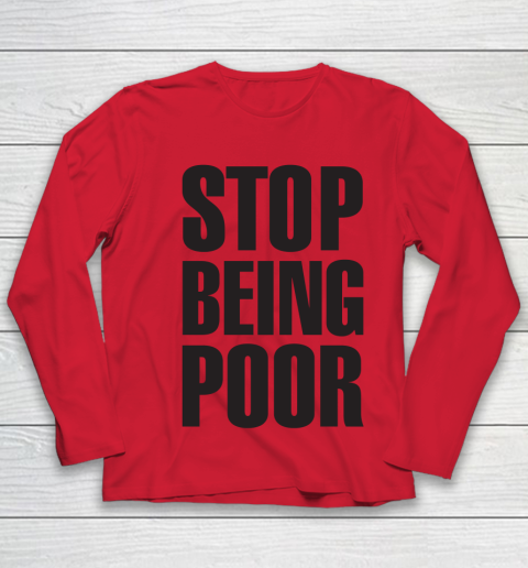 Stop Being Poor Shirt  Paris Hilton Fitted Youth Long Sleeve 7