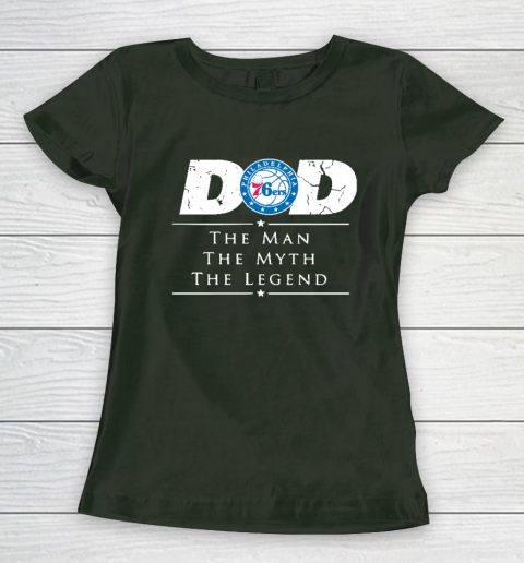 Philadelphia 76ers NBA Basketball Dad The Man The Myth The Legend Women's T-Shirt 4