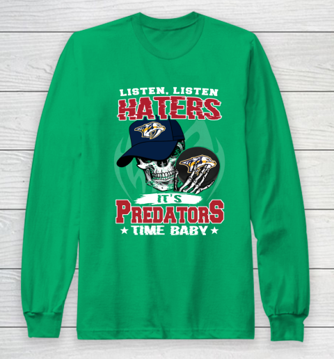Listen Haters It is PREDATORS Time Baby NHL Long Sleeve T-Shirt 4
