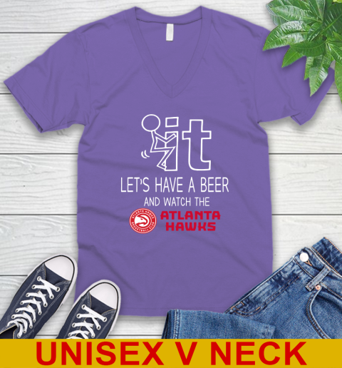 Atlanta Hawks Basketball NBA Let's Have A Beer And Watch Your Team Sports V-Neck T-Shirt 8
