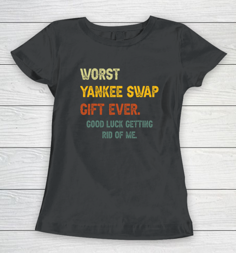 Worst Yankee Swap Gift Ever Vintage Funny Quotes Women's T-Shirt