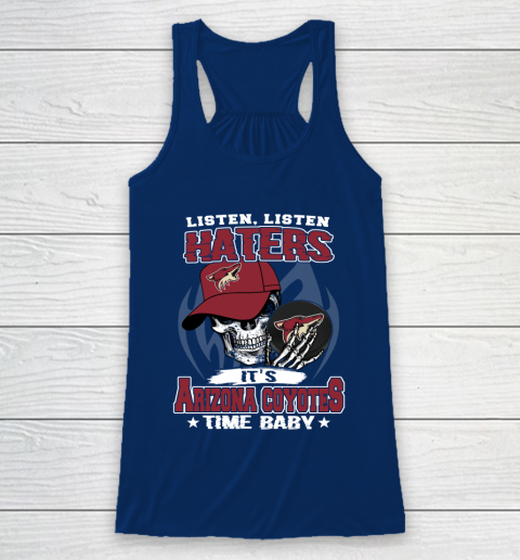 Listen Haters It is COYOTES Time Baby NHL Racerback Tank 6