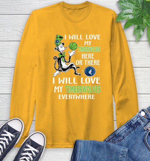 NBA Basketball Minnesota Timberwolves I Will Love My Timberwolves Everywhere Dr Seuss Shirt Long Sleeve T-Shirt 2