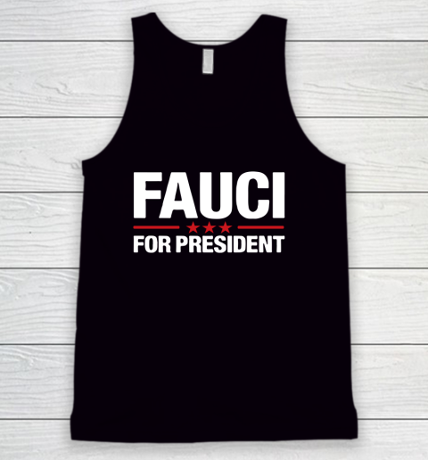 Fauci For President Tank Top