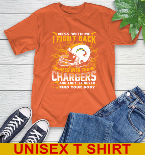 NFL Football San Diego Chargers Mess With Me I Fight Back Mess With My Team And They'll Never Find Your Body Shirt T-Shirt 4