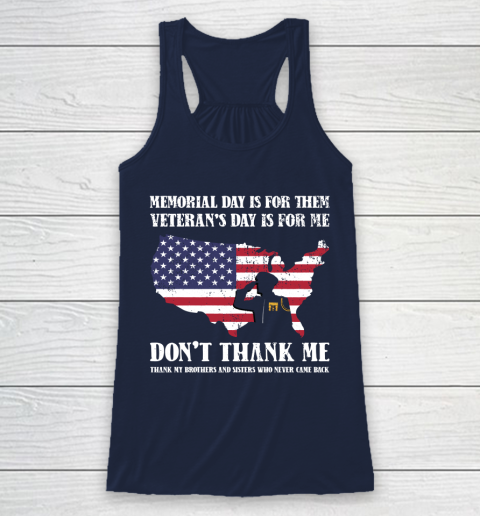 Veteran Shirt Memorial Day Is For Them Veteran's Day Is For Me  Funny Father's Day Racerback Tank 8