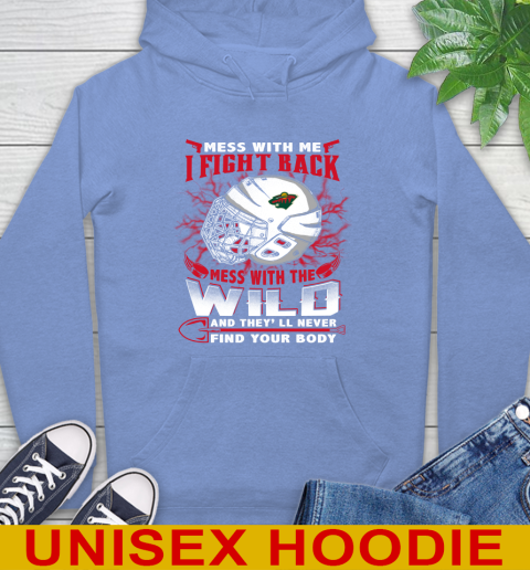 NHL Hockey Minnesota Wild Mess With Me I Fight Back Mess With My Team And They'll Never Find Your Body Shirt Hoodie 12 NHL Hockey Minnesota Wild Mess With Me I Fight Back Mess With My Team And They'll Never Find Your Body Shirt Hoodie - Image 12