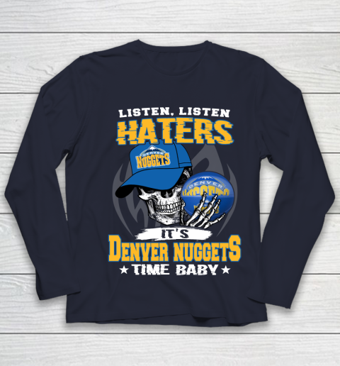 Listen Haters It is NUGGETS Time Baby NBA Youth Long Sleeve 2