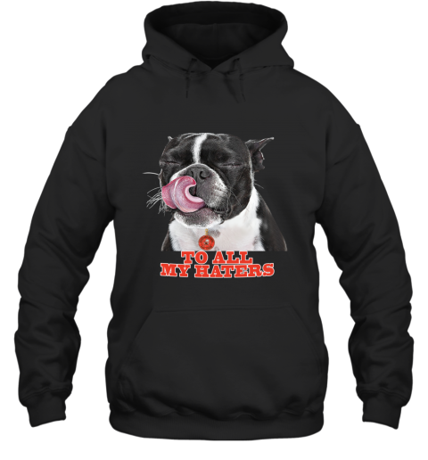 Cleveland Browns To All My Haters Dog Licking