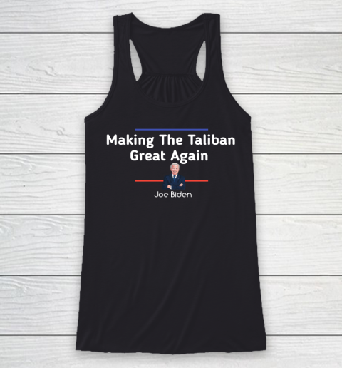 Joe Biden Making The Taliban Great Again Racerback Tank