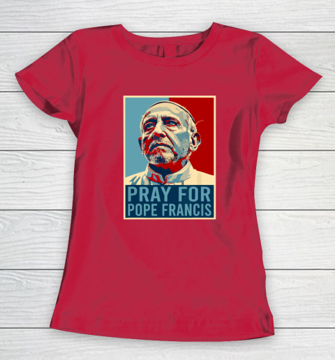 Pray For Pope Francis Women's T-Shirt 6