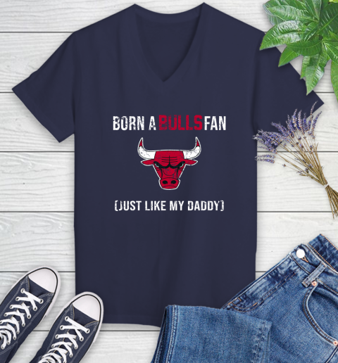 NBA Chicago Bulls Loyal Fan Just Like My Daddy Basketball Shirt Women's V-Neck T-Shirt 10