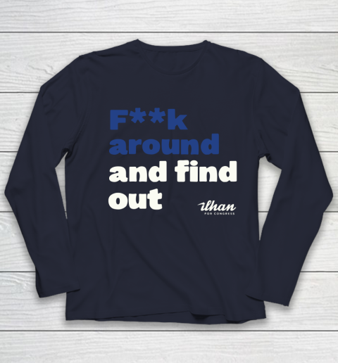 Ilhan Omar Shirt Fuck Around And Find Out Youth Long Sleeve 2