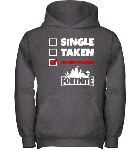 mvjx single taken too busy playing fortnite battle royale shirts youth hoodie 43 front dark heather