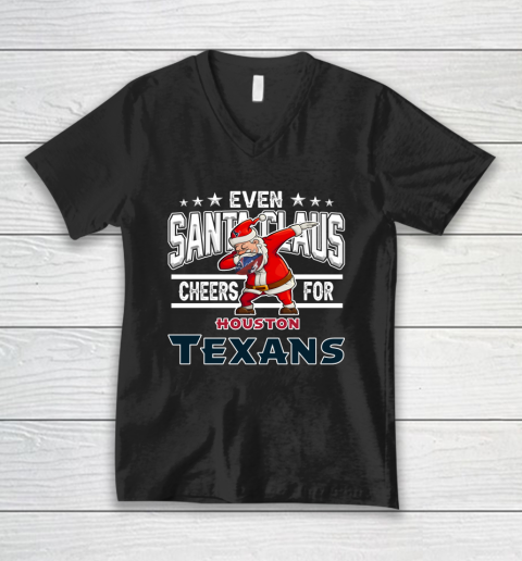 Houston Texans Even Santa Claus Cheers For Christmas NFL V-Neck T-Shirt